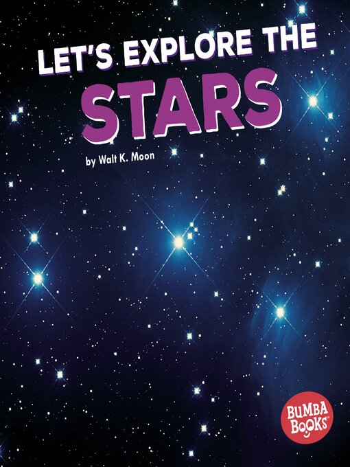 Title details for Let's Explore the Stars by Walt K. Moon - Wait list